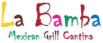 LA BAMBA MEXICAN CANTINA GRILL