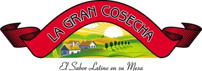 LA GRAN COSECHA EL SABOR LATINO EN SU MESA