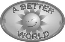 A BETTER WORLD