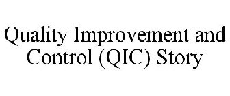 QUALITY IMPROVEMENT AND CONTROL (QIC) STORY