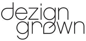 DEZIGN GROWN