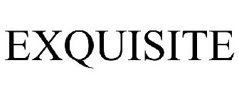 EXQUISITE