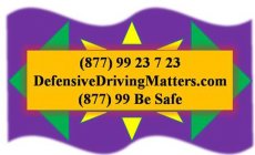DEFENSIVEDRIVINGMATTERS.COM BE SAFE