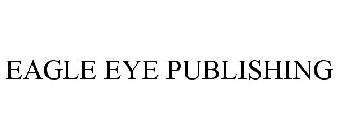 EAGLE EYE PUBLISHING