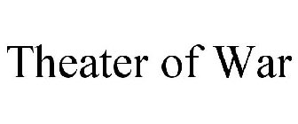 THEATER OF WAR