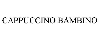 CAPPUCCINO BAMBINO