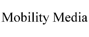 MOBILITY MEDIA