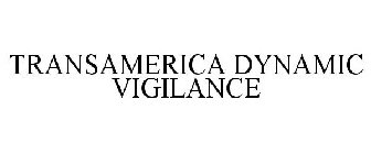 TRANSAMERICA DYNAMIC VIGILANCE