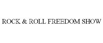 ROCK & ROLL FREEDOM SHOW