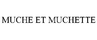 MUCHE ET MUCHETTE