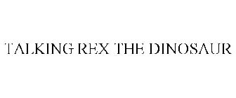TALKING REX THE DINOSAUR