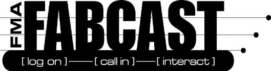 FMA FABCAST LOG ON CALL IN INTERACT