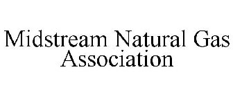 MIDSTREAM NATURAL GAS ASSOCIATION