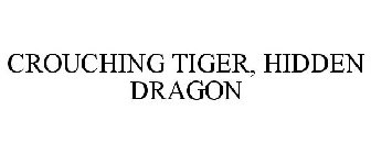 CROUCHING TIGER, HIDDEN DRAGON