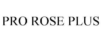 PRO ROSE PLUS