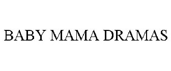 BABY MAMA DRAMAS