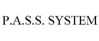 P.A.S.S. SYSTEM