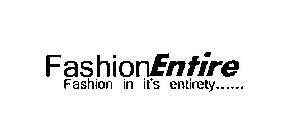 FASHIONENTIRE FASHION IN IT'S ENTIRETY......