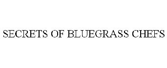 SECRETS OF BLUEGRASS CHEFS