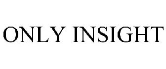 ONLY INSIGHT