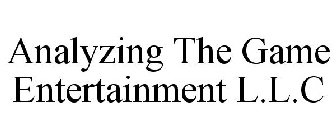 ANALYZING THE GAME ENTERTAINMENT L.L.C
