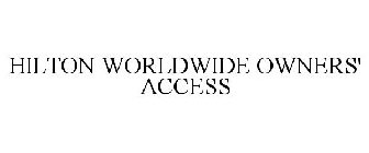 HILTON WORLDWIDE OWNERS' ACCESS