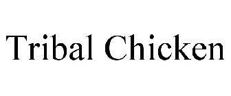 TRIBAL CHICKEN