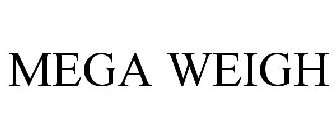 MEGA WEIGH