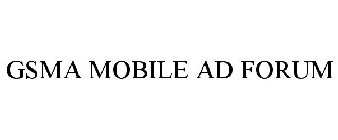 GSMA MOBILE AD FORUM