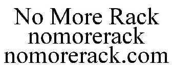 NO MORE RACK NOMORERACK NOMORERACK.COM