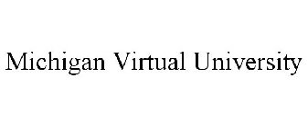 MICHIGAN VIRTUAL UNIVERSITY