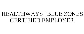 HEALTHWAYS | BLUE ZONES CERTIFIED EMPLOYER