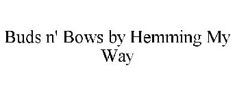 BUDS N' BOWS BY HEMMING MY WAY