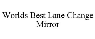 WORLDS BEST LANE CHANGE MIRROR