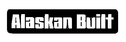 ALASKAN BUILT