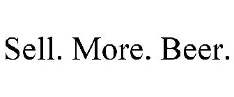 SELL. MORE. BEER.