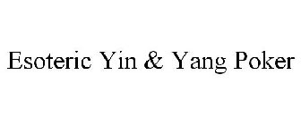 ESOTERIC YIN & YANG POKER