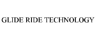 GLIDE RIDE TECHNOLOGY