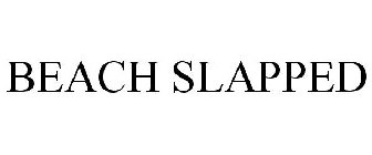 BEACH SLAPPED