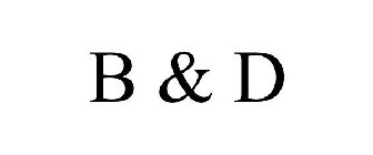 B & D