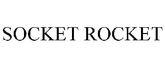 SOCKET ROCKET