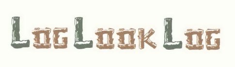 LOG LOOK LOG
