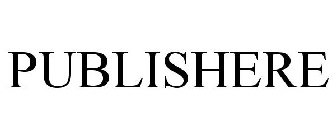 PUBLISHERE
