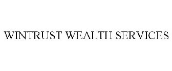 WINTRUST WEALTH SERVICES