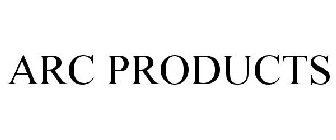 ARC PRODUCTS