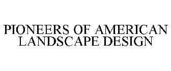 PIONEERS OF AMERICAN LANDSCAPE DESIGN
