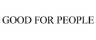 GOOD FOR PEOPLE