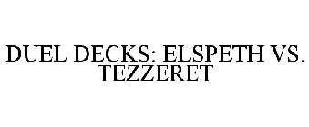 DUEL DECKS: ELSPETH VS. TEZZERET