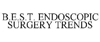 B.E.S.T. ENDOSCOPIC SURGERY TRENDS