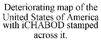 DETERIORATING MAP OF THE UNITED STATES OF AMERICA WITH ICHABOD STAMPED ACROSS IT.